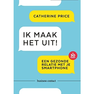 Bild av Ik maak het uit!: een gezonde relatie met je smartphone in 30 dagen