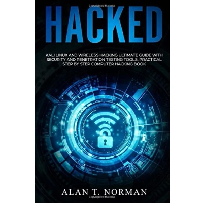 Bild av Hacked: Kali Linux and Wireless Hacking Ultimate Guide With Security Penetration Testing Tools, Practical Step by Computer Book