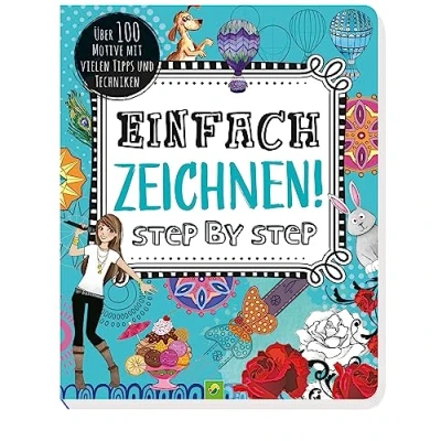 Bild av Einfach zeichnen! Step by Step: Über 100 Motive mit vielen Tipps und Techniken. Für Kinder ab 8 Jahren