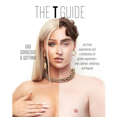 Bild av The T Guide: Our Trans Experiences and a Celebration of Gender Expression―Man, Woman, Nonbinary, Beyond