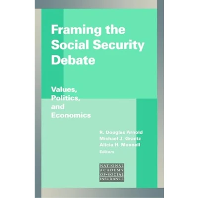 Bild av Framing the Social Security Debate: Values, Politics, and Economics