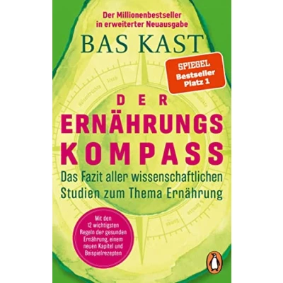 Bild av der Ernährungskompass: Das Fazit aller wissenschaftlichen Studien zum Thema Ernährung Mit den 12 wichtigsten Regeln gesunden Ernährung, einem neuen Kapitel und Beispielrezepten