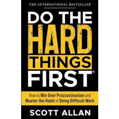 Bild av Do the Hard Things First: How to Win Over Procrastination and Master Habit of Doing Difficult Work