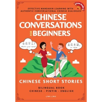 Bild av Chinese Conversations for Beginners: Mandarin Learning with Conversational Dialogues (Free Audio) Short Stories Bilingual Book