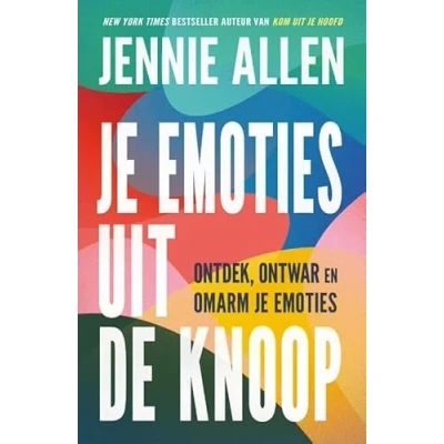 Bild av je emoties uit de knoop: Ontdek, ontwar en omarm
