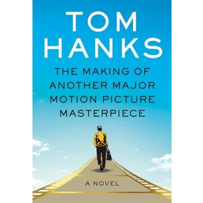 Bild av The Making of Another Major Motion Picture Masterpiece: a novel