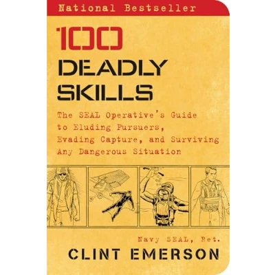 Bild av 100 Deadly Skills: The SEAL Operative&#039;s Guide to Eluding Pursuers, Evading Capture, and Surviving Any Dangerous Situation