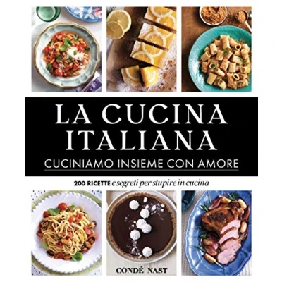 Bild av La Cucina Italiana. Cuciniamo insieme con amore. 200 ricette e segreti per stupire in cucina. Ediz. illustrata