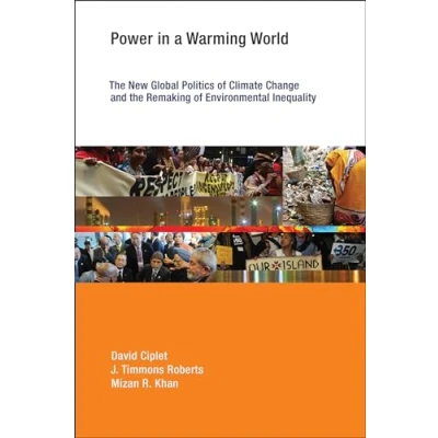 Bild av Power in a Warming World: the New Global Politics of Climate Change and Remaking Environmental Inequality