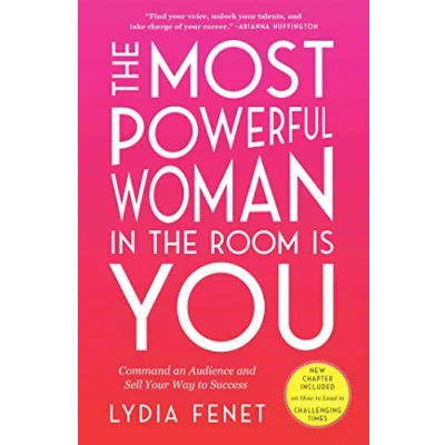 Bild av the Most Powerful Woman in Room Is You: Command an Audience and Sell Your Way to Success