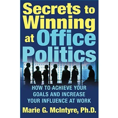 Bild av Secrets to Winning at Office Politics: How Achieve Your Goals and Increase Influence Work