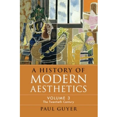 Bild av A History of Modern Aesthetics: Volume 3, The Twentieth Century