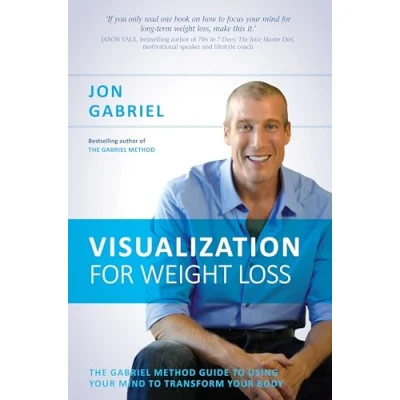 Bild av Visualization for Weight Loss: The Gabriel Method Guide to Using Your Mind Transform Body