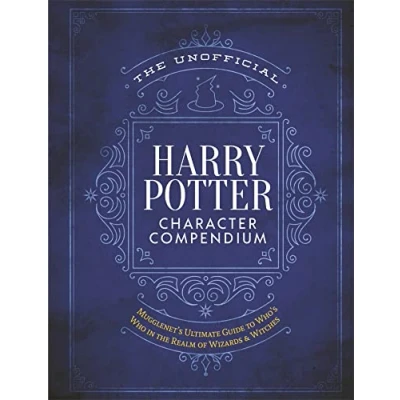 Bild av the Unofficial Harry Potter Character Compendium: MuggleNet&#039;s Ultimate Guide to Who&#039;s Who in Realm of Wizards and Witches