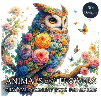 Bild av Animals with Flowers Grayscale Coloring Book for Adults: Featuring Unique Cute Floral Designs. A Whimsical Experience ... Creativity, Relaxation, and Enjoyment.