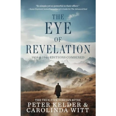 Bild av The Eye of Revelation 1939 &amp; 1946 Editions Combined: True Five Tibetan Rites
