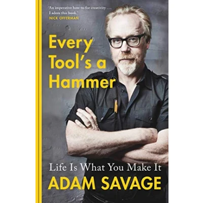 Bild av Every Tool&#039;s A Hammer: Life Is What You Make It
