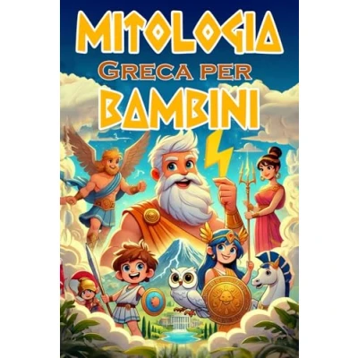 Bild av Mitologia Greca per Bambini: Una Raccolta di Bellissime Storie Illustrate a Colori sui più Significativi Miti Greci Libro Bambini 3 6 Anni
