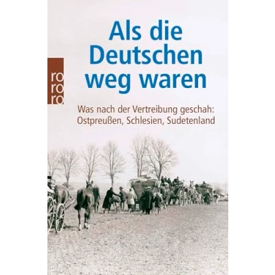 Bild av Als die Deutschen weg waren: Was nach der Vertreibung geschah: Ostpreußen, Schlesien, Sudetenland