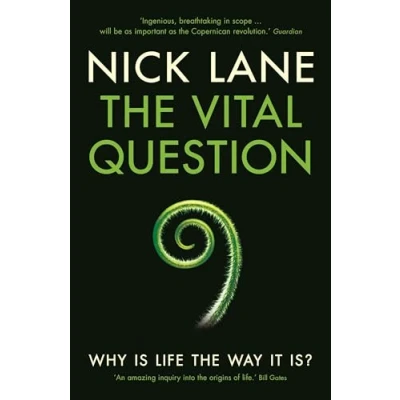 Bild av the Vital Question: Why is Life Way it is?