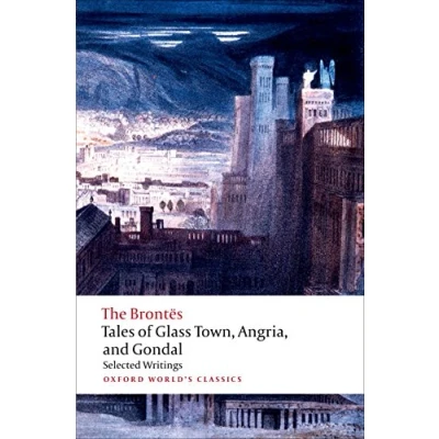 Bild av Tales of Glass Town, Angria, and Gondal: Selected Early Writings