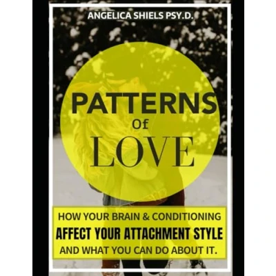 Bild av Patterns of Love: How your brain and conditioning affect attachment style, what you can do about it.
