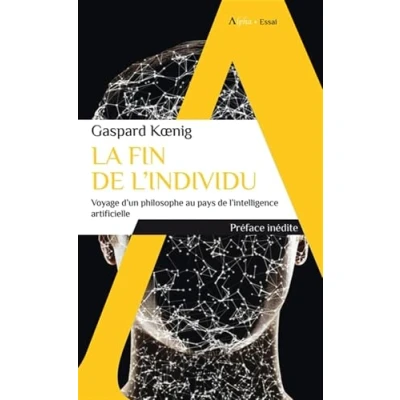 Bild av La fin de l&#039;individu: Voyage d&#039;un philosophe au pays l&#039;intelligence artificielle