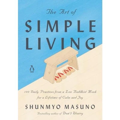 Bild av The Art of Simple Living: 100 Daily Practices from a Zen Buddhist Monk for Lifetime Calm and Joy