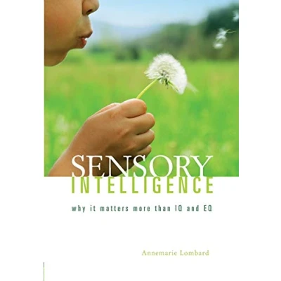 Bild av Sensory Intelligence: Why it matters more than both IQ and EQ