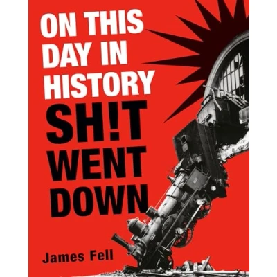 Bild av On This Day in History Sh!t Went Down: Number 2