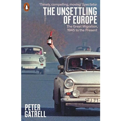 Bild av the Unsettling of Europe: Great Migration, 1945 to Present