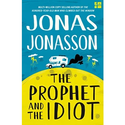 Bild av the Prophet and Idiot: new satirical novel from multi million copy bestselling author of Hundred Year Old Man Who Climbed Out Window Disappeared