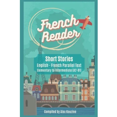 Bild av French Reader Short Stories: English Parallel Text): Elementary to Intermediate (A2 B1)
