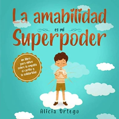 Bild av la amabilidad es mi Superpoder: un libro para niños sobre empatía, el cariño y solidaridad (Spanish Edition)