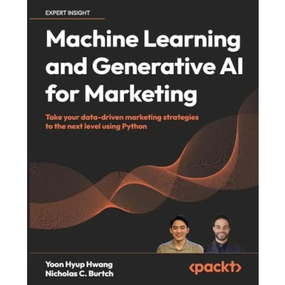 Bild av Machine Learning and Generative AI for Marketing: Take your data driven marketing strategies to the next level using Python