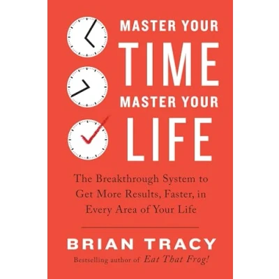 Bild av Master Your Time, Life: The Breakthrough System to Get More Results, Faster, in Every Area of Life