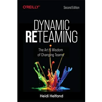 Bild av Dynamic Reteaming: The Art and Wisdom of Changing Teams