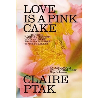 Bild av Love is a Pink Cake: Irresistible bakes for breakfast, lunch, dinner and everything in between