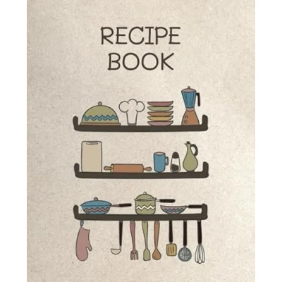 Bild av Recipe Book: 120 Blank Journal, Keeper For Everyone, Empty Book To Collect The Favorite Recipes You Love In Your Own Custom Cookbook, Personalized