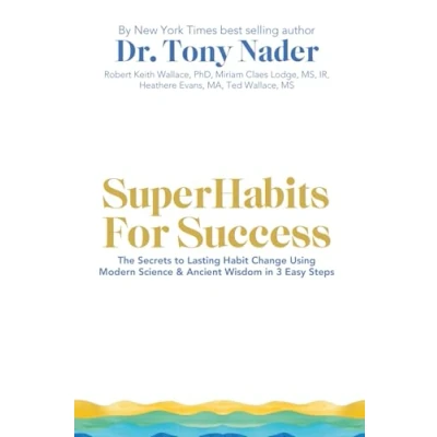 Bild av SuperHabits for Success: The Secrets to Lasting Habit Change Using Modern Science &amp; Ancient Wisdom in 3 Easy Steps