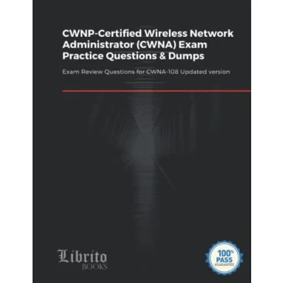 Bild av CWNP Certified Wireless Network Administrator (CWNA) Exam Practice Questions &amp; Dumps: Review for CWNA 108 Updated version