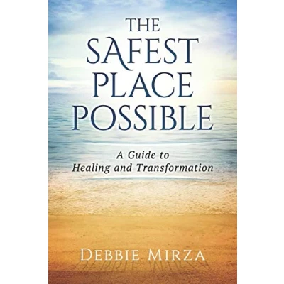 Bild av The Safest Place Possible: A Guide to Healing and Transformation