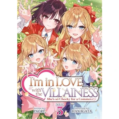 Bild av I&#039;m in Love with the Villainess: She&#039;s so Cheeky for a Commoner (Light Novel) Vol. 3