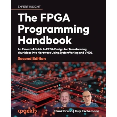 Bild av The FPGA Programming Handbook Second Edition: An essential guide to design for transforming ideas into hardware using SystemVerilog and VHDL