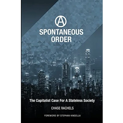 Bild av A Spontaneous Order: The Capitalist Case For Stateless Society