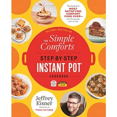 Bild av The Simple Comforts Step by Instant Pot Cookbook: Easiest and Most Satisfying Comfort Food Ever With Photographs of Every