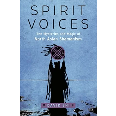 Bild av Spirit Voices: The Mysteries and Magic of North Asian Shamanism