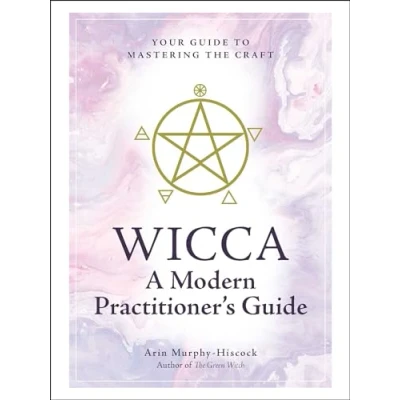 Bild av Wicca: A Modern Practitioner&#039;s Guide: Your Guide to Mastering the Craft