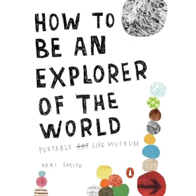 Bild av How to Be an Explorer of the World: Portable Life Museum