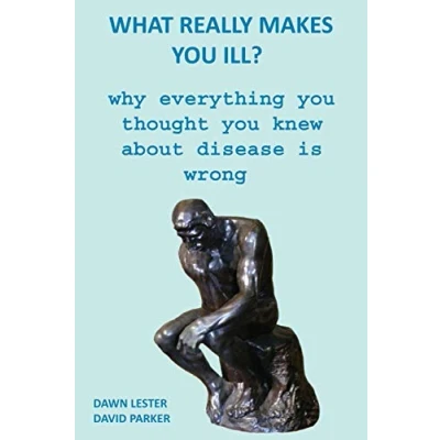 Bild av What Really Makes You Ill? Why Everything Thought Knew About Disease Is Wrong